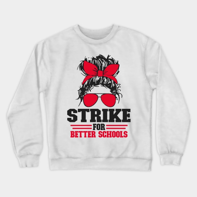 Strike For Better Schools Crewneck Sweatshirt by Etopix